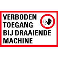 Verboden toegang bij draaiende machine